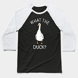 What The Duck Baseball T-Shirt